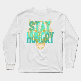 Stay Hungry Teal Zeal Long Sleeve T-Shirt